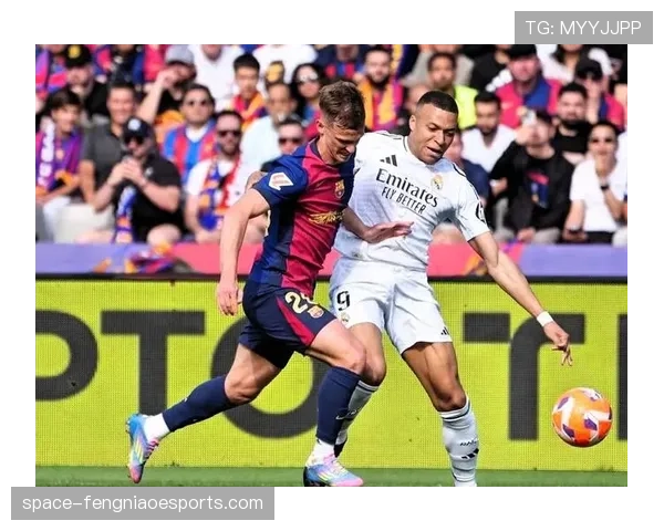 西班牙国家德比前瞻：巴萨主场能否阻击皇马？